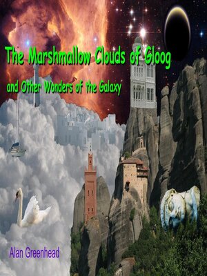 cover image of The Marshmallow Clouds of Gloog and Other Wonders of the Galaxy